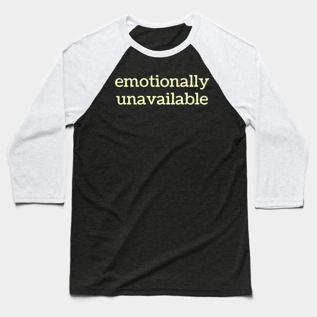 Emotionally Unavailable .DNS Baseball T-Shirt by Bunder Score